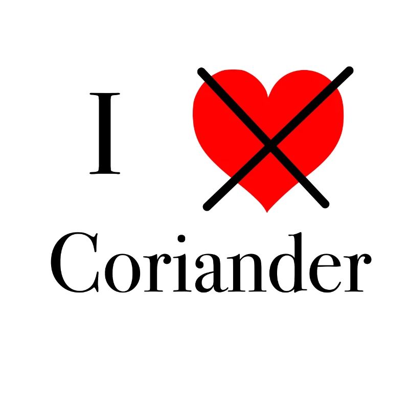 I hate coriander vegan Cilantro China Thai