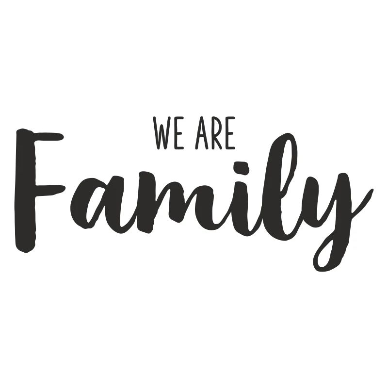 We Are Family – Loving Statement Text Design