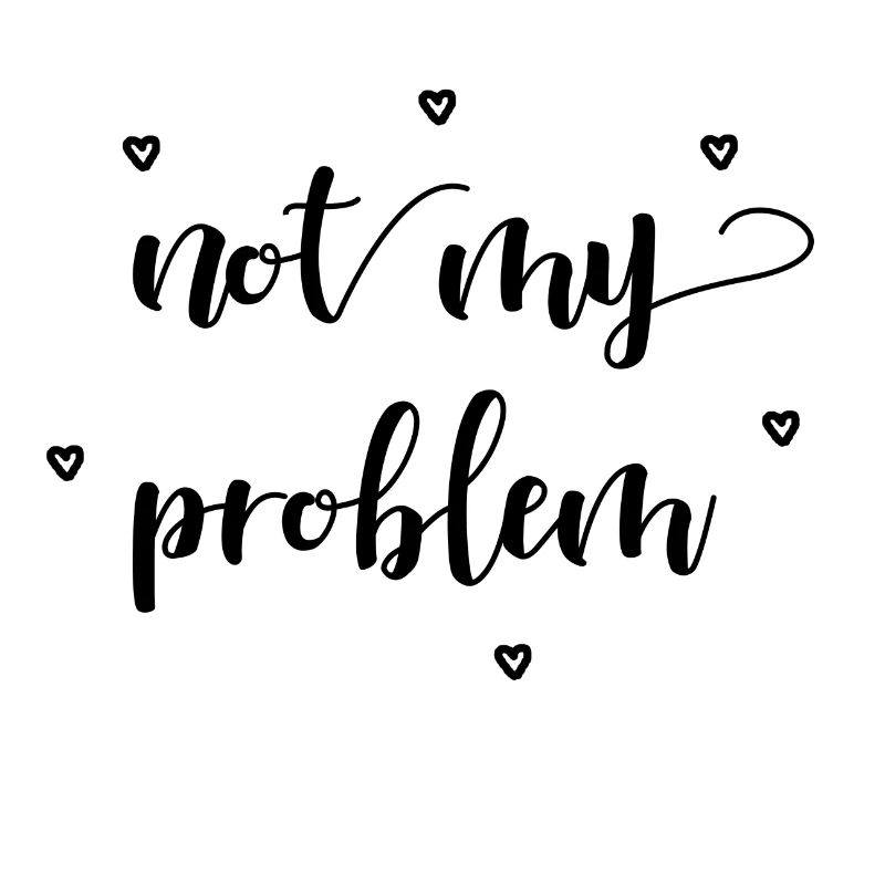 not my problem Geschenkidee