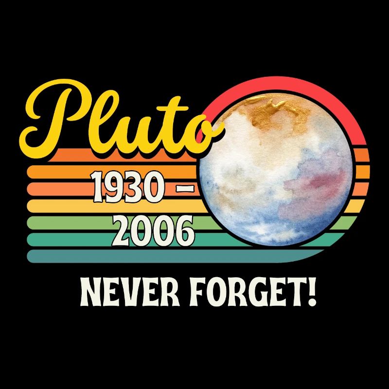 Pluto 1930 - 2006 do not forget