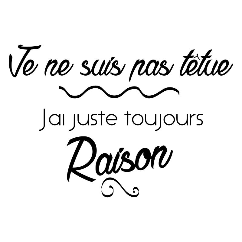 Je ne suis pas tetue