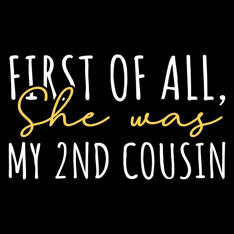 Zunächst einmal war sie meine Cousine 2.