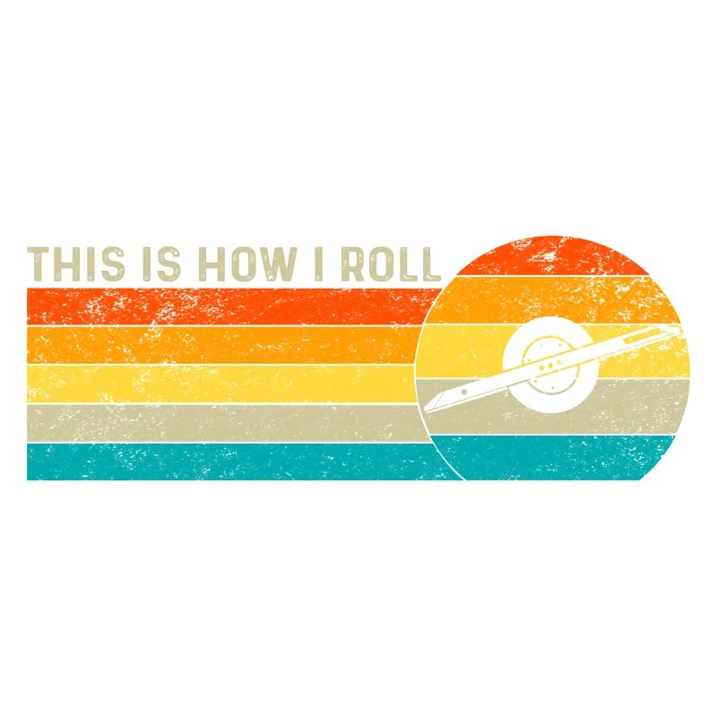 This Is How I Roll - Roller one wheel