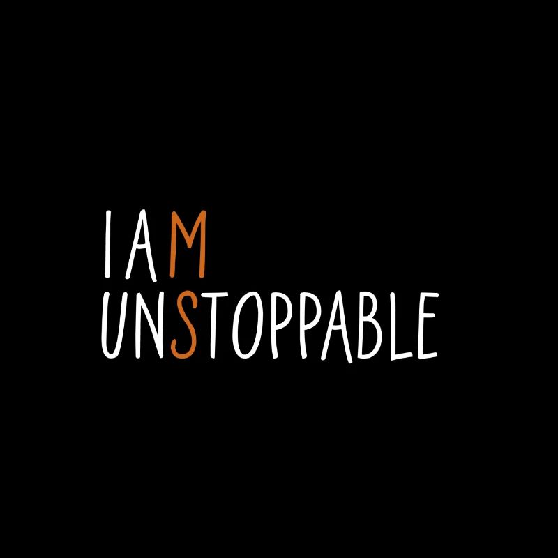 I am unstoppable