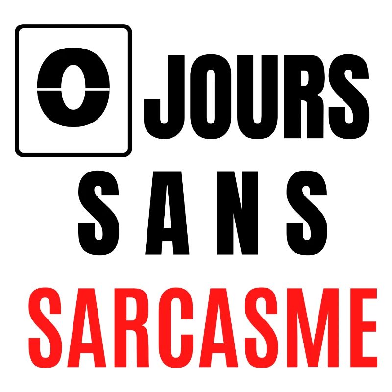 zéro jours sans sarcasme