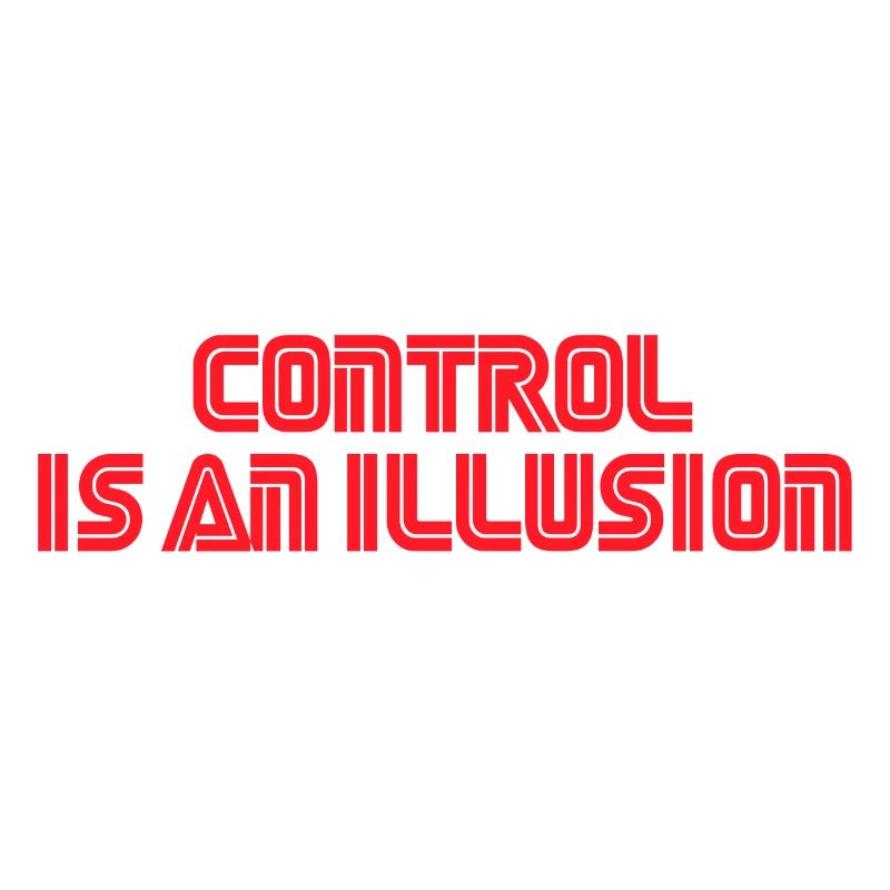 Control is an illusion