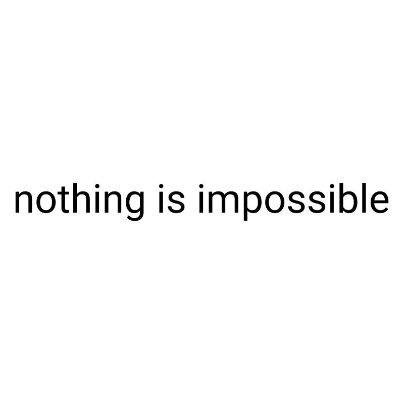 Nothing is impossible plain text
