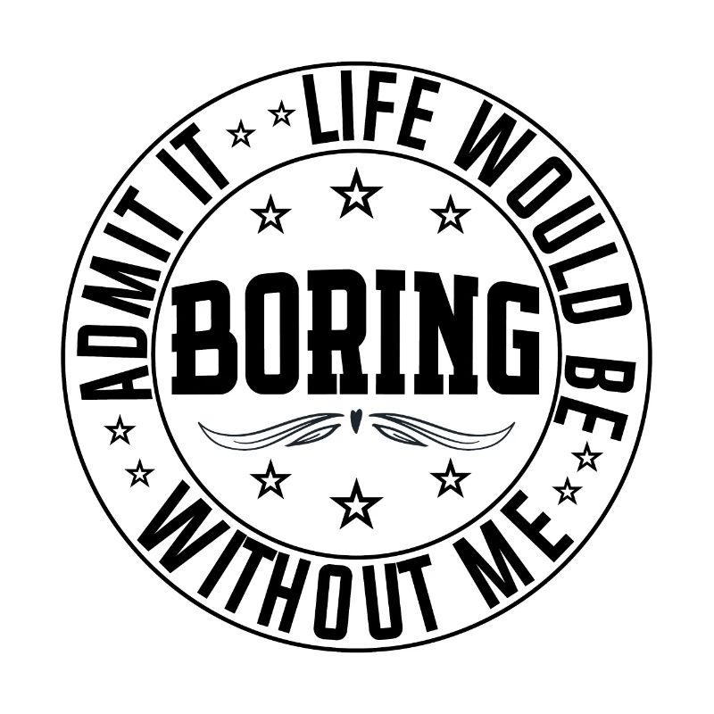 Admit It Life Would Be Boring Without Me, cool kid