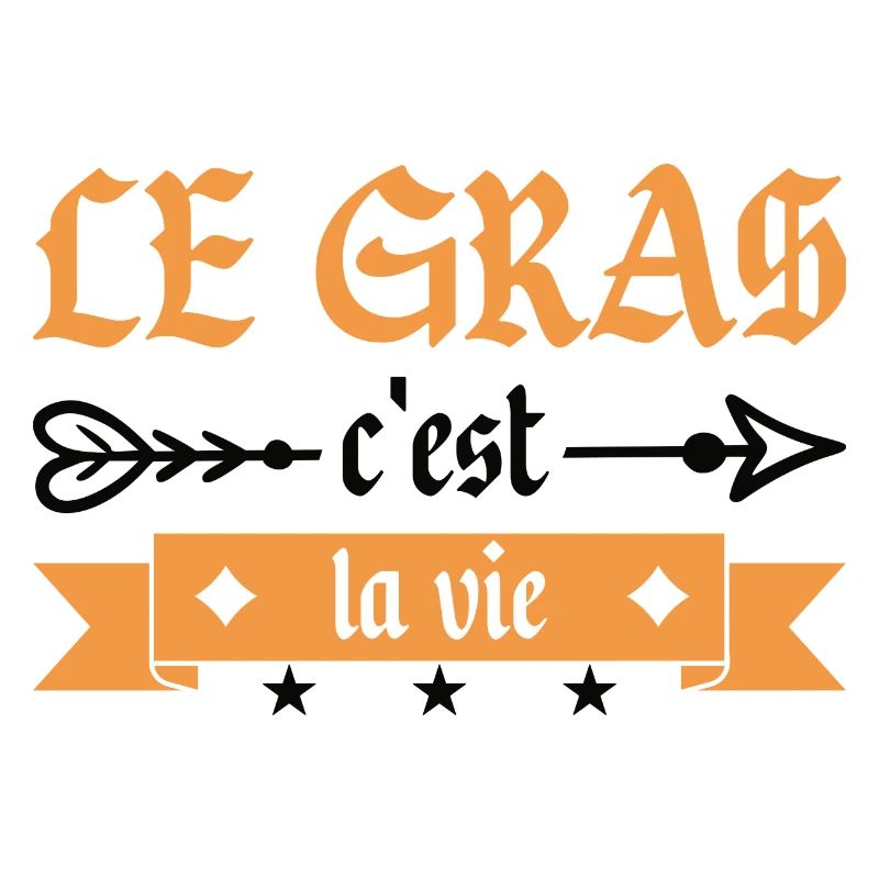 Le Gras C'est La Vie