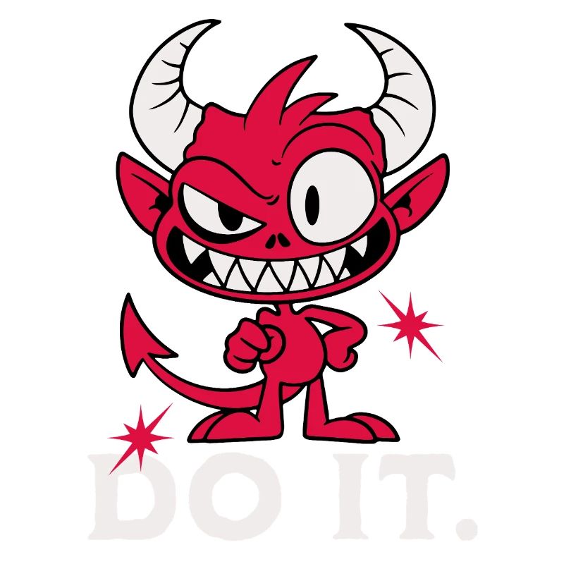 Fais-le. Diable effronté