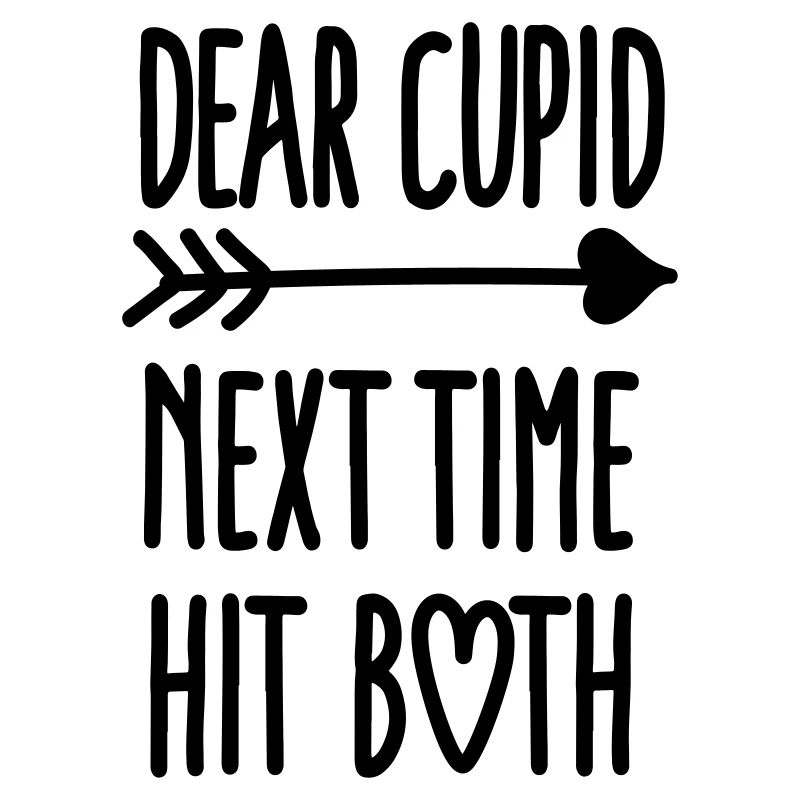 Dear Cupid next time hit both