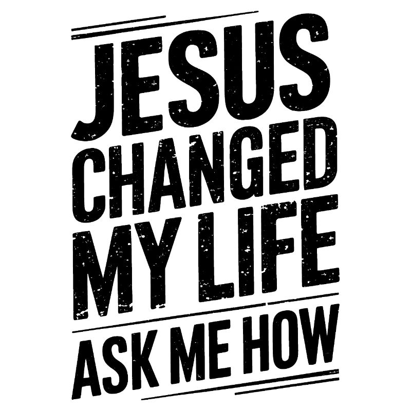 Jésus a changé ma vie ! Demandez-moi comment !