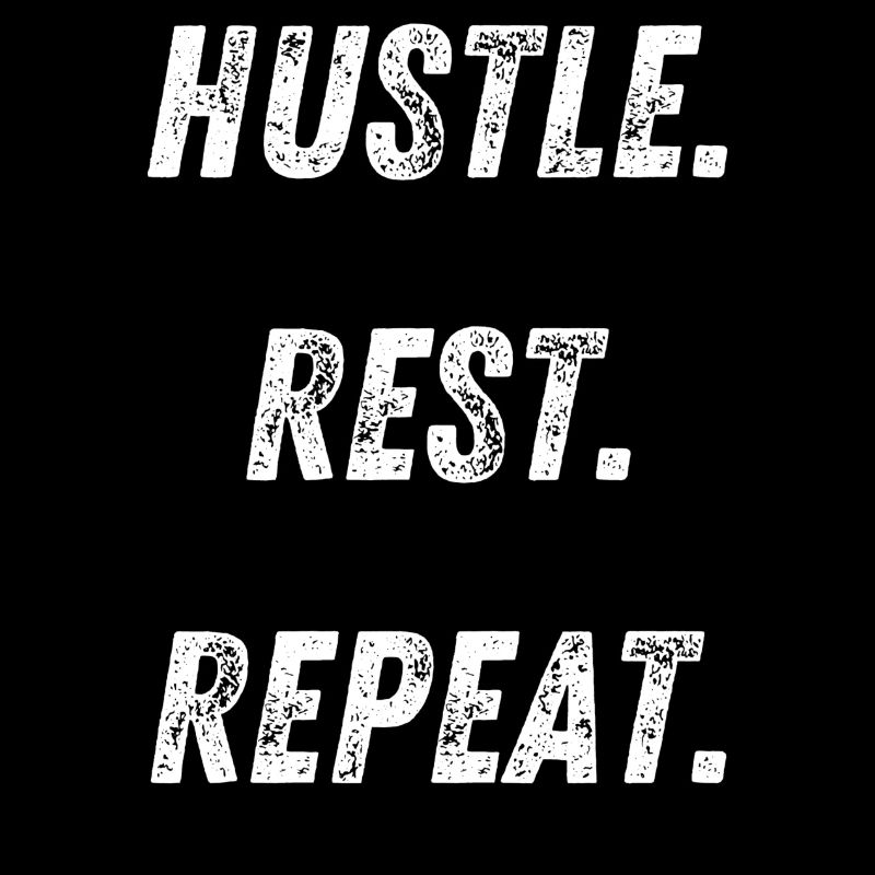hustle rest repeat