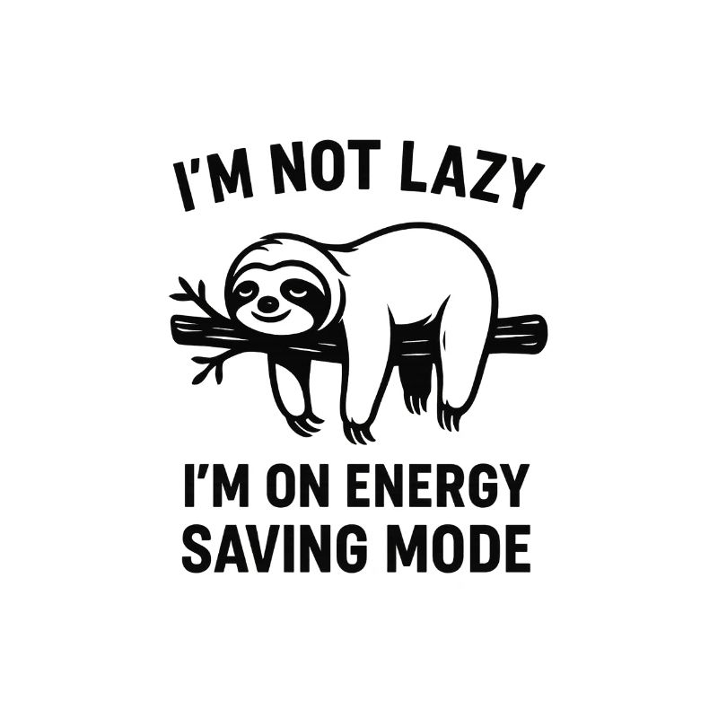 I'm Not Lazy – Power Saving Mode Sloth
