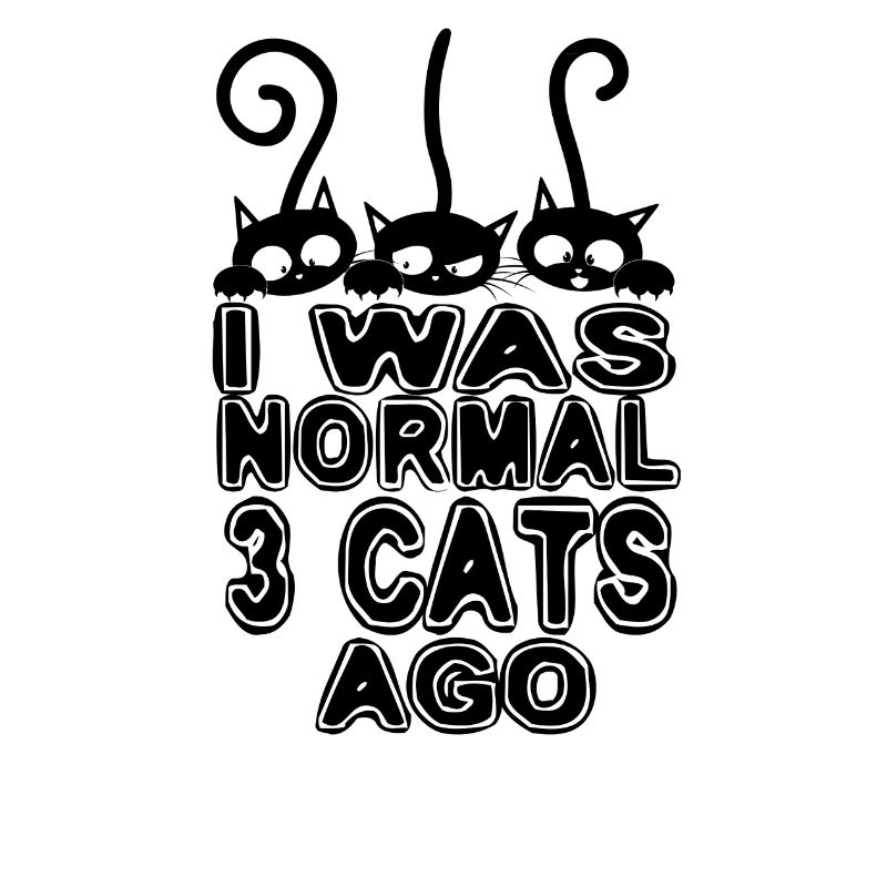 I was normal 3 Cats Ago Geschenk