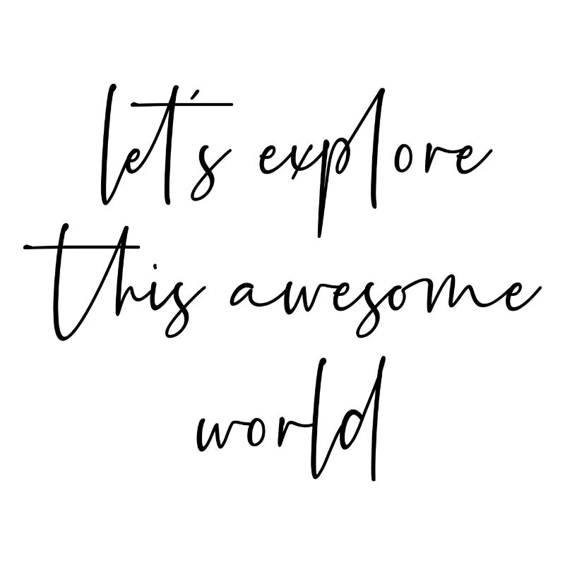 Lets explore this awesome world