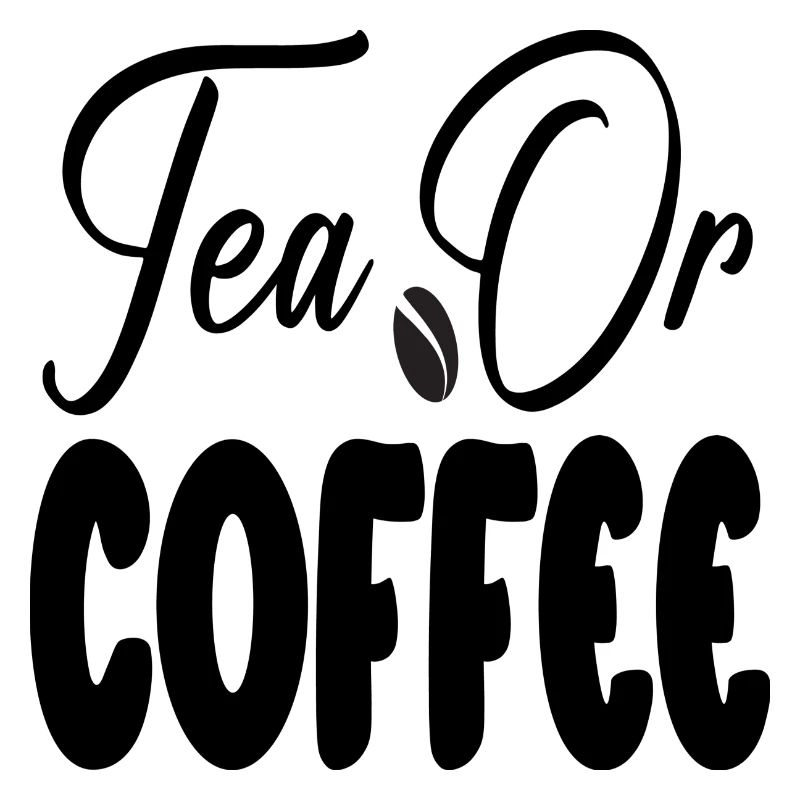 Tea or Coffee