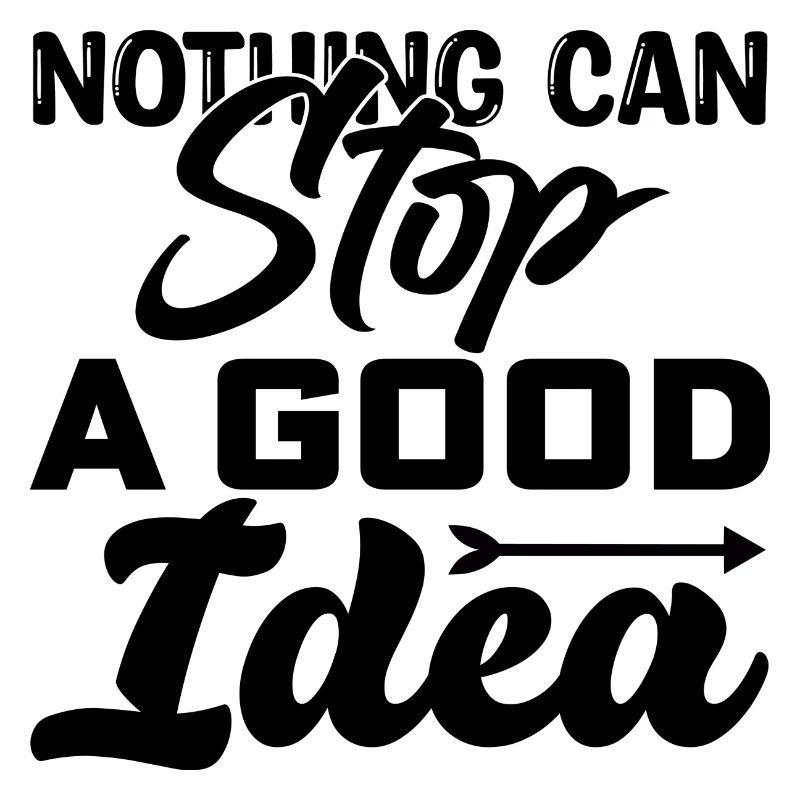 Nothing can Stop a Good Idea