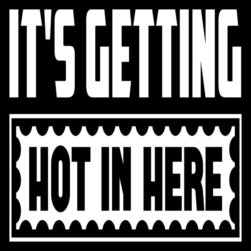 It ́s Getting Hot In Here