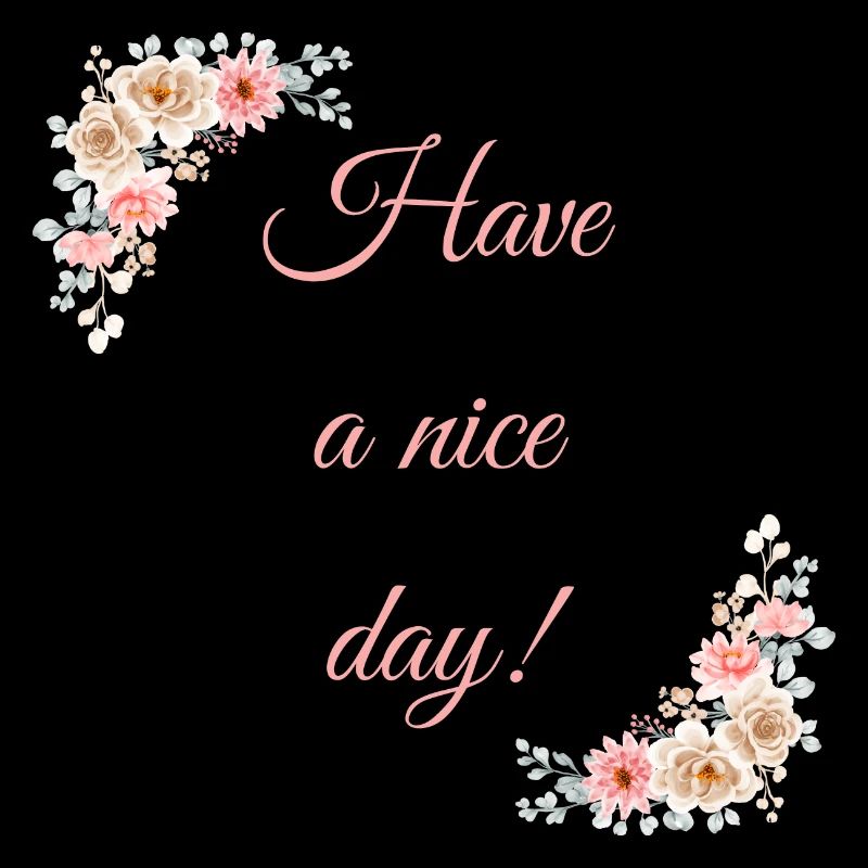 Have a nice day!