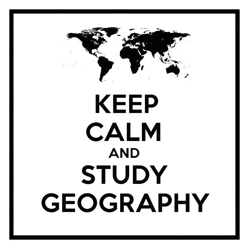 keep calm and study geography