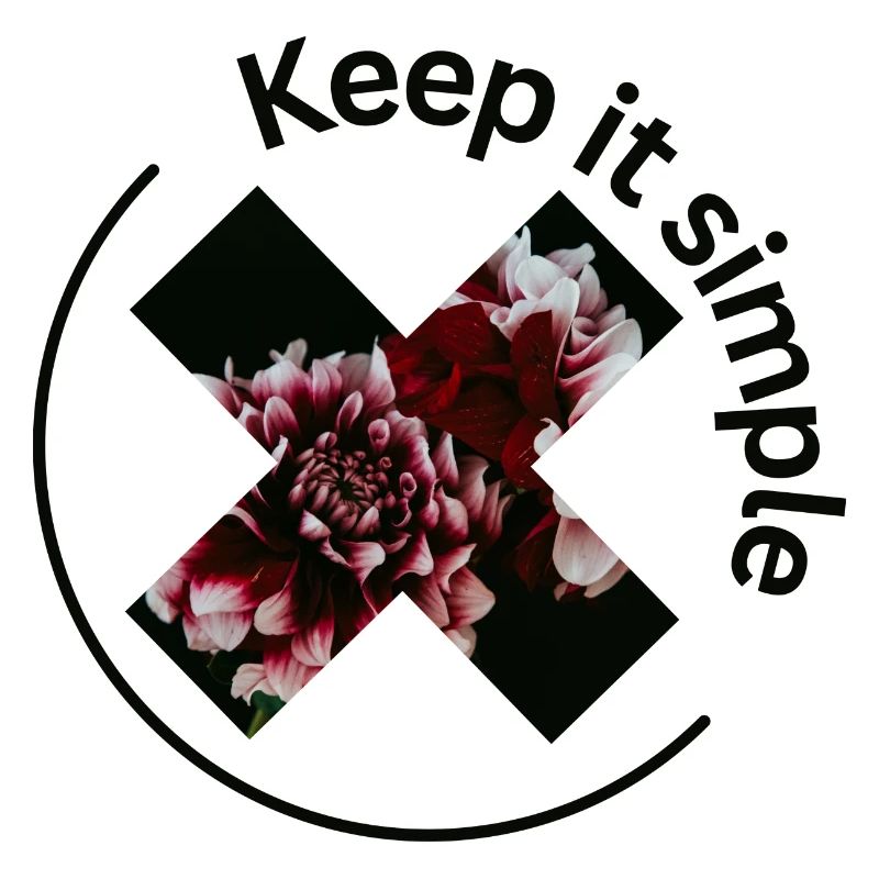 Keep it simple
