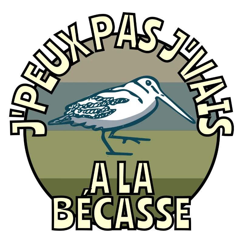 J’peux pas j’vais à la bécasse