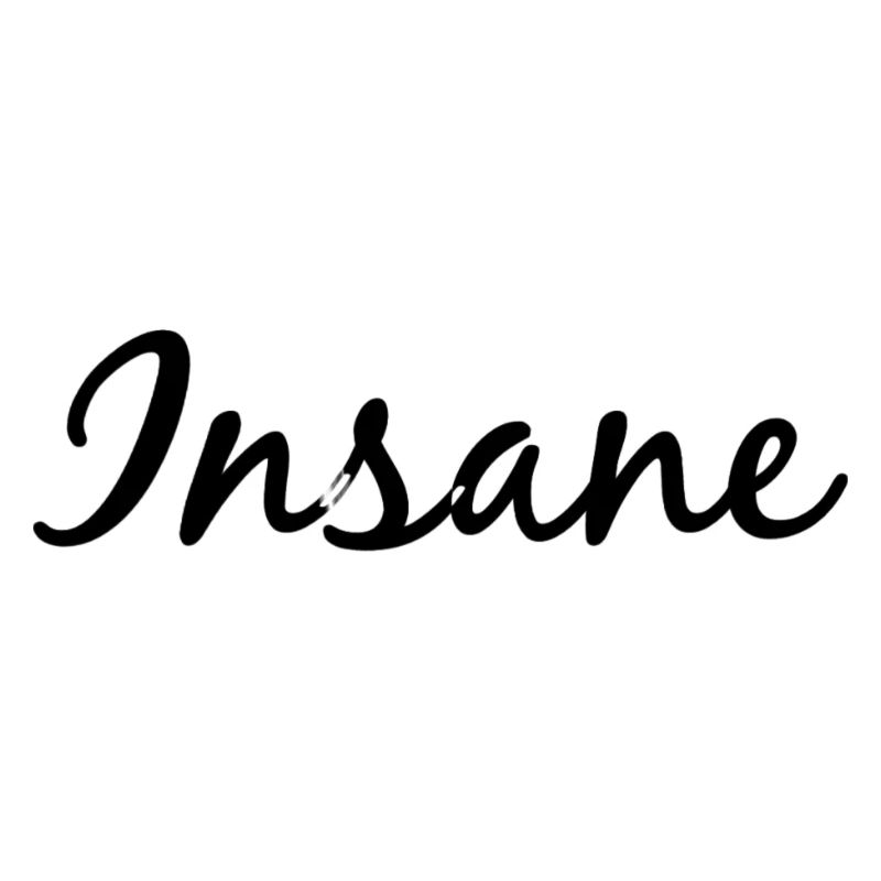 Insane