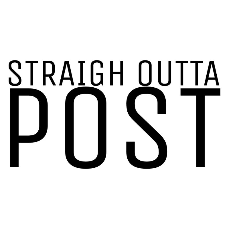 Straight outta Post