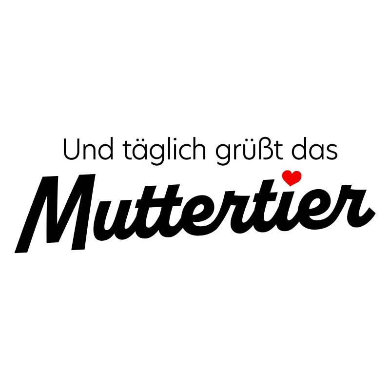 Und täglich grüßt das Muttertier - mit Farbwahl