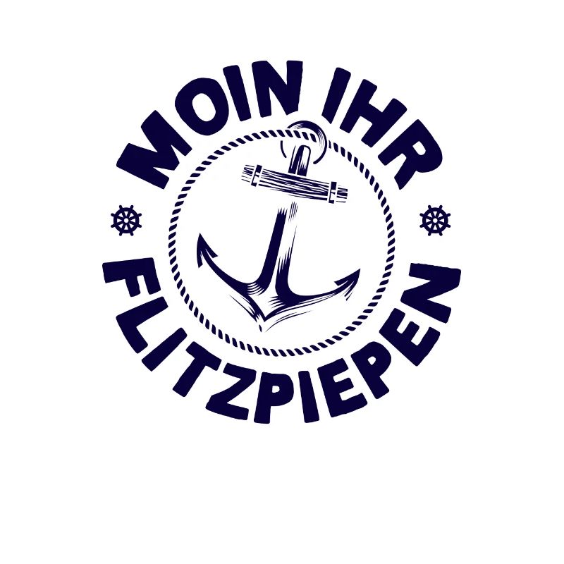 Moin Ihr Flitzpiepen Typisch Plattdeutsch Anker