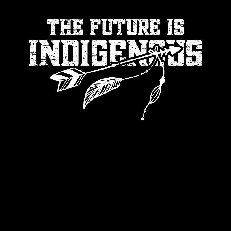 The Future Is Indigenous
