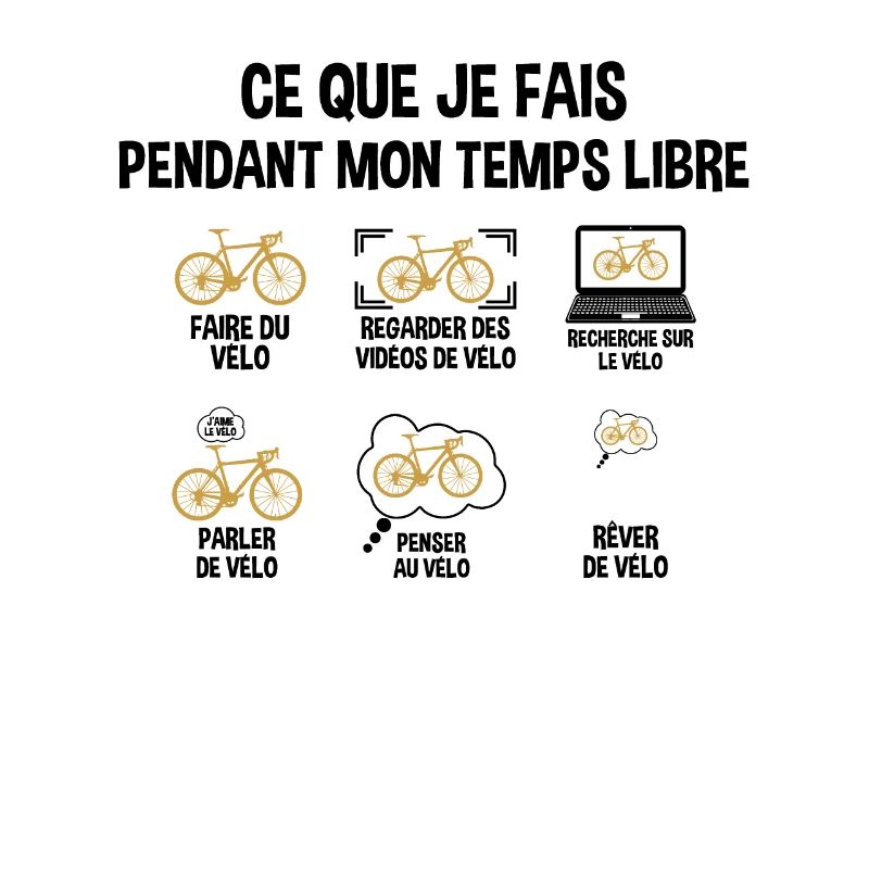 Ce Que Je Fais Durant Mon Temps Libre Cadeau Vélo