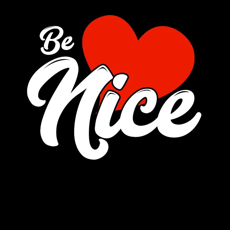 Be nice