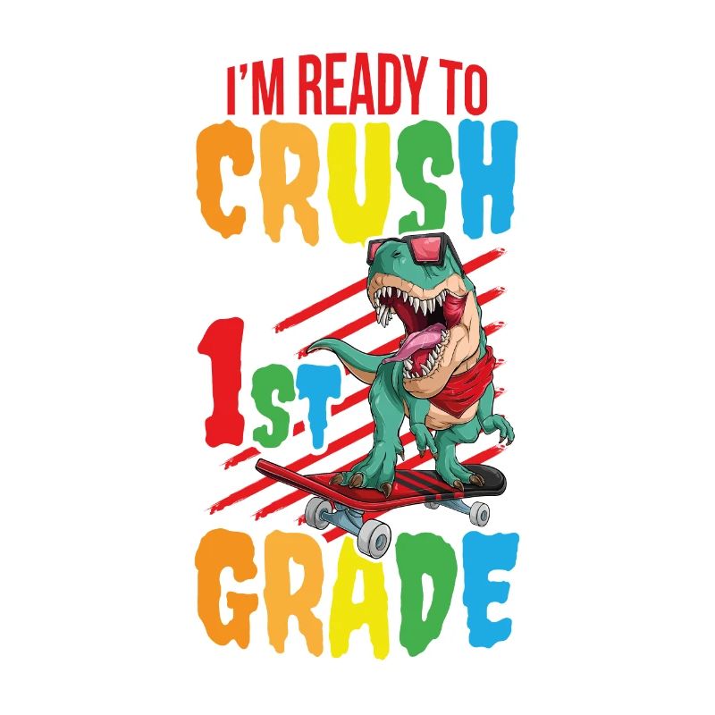 I'm Ready To Crush 1st Grade
