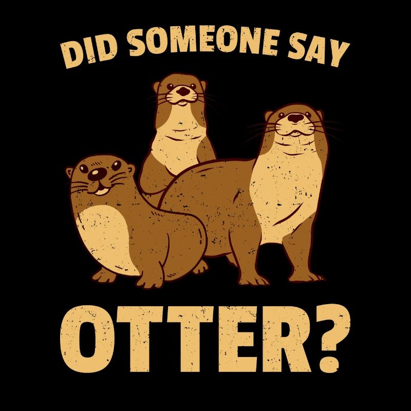 Did Someone Say Otter