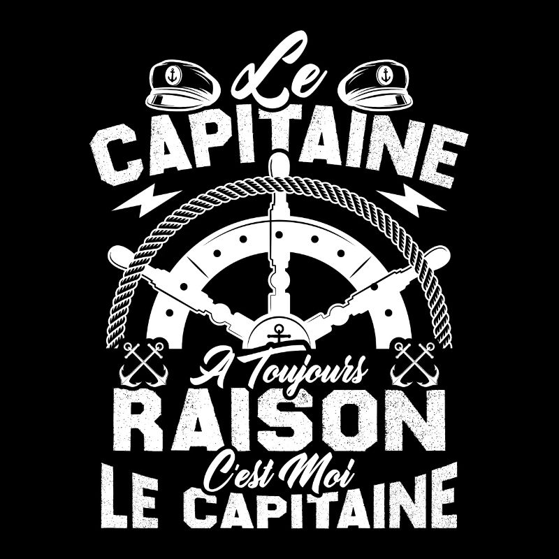 Le Capitaine A Toujours Raison C'est Moi Capitaine