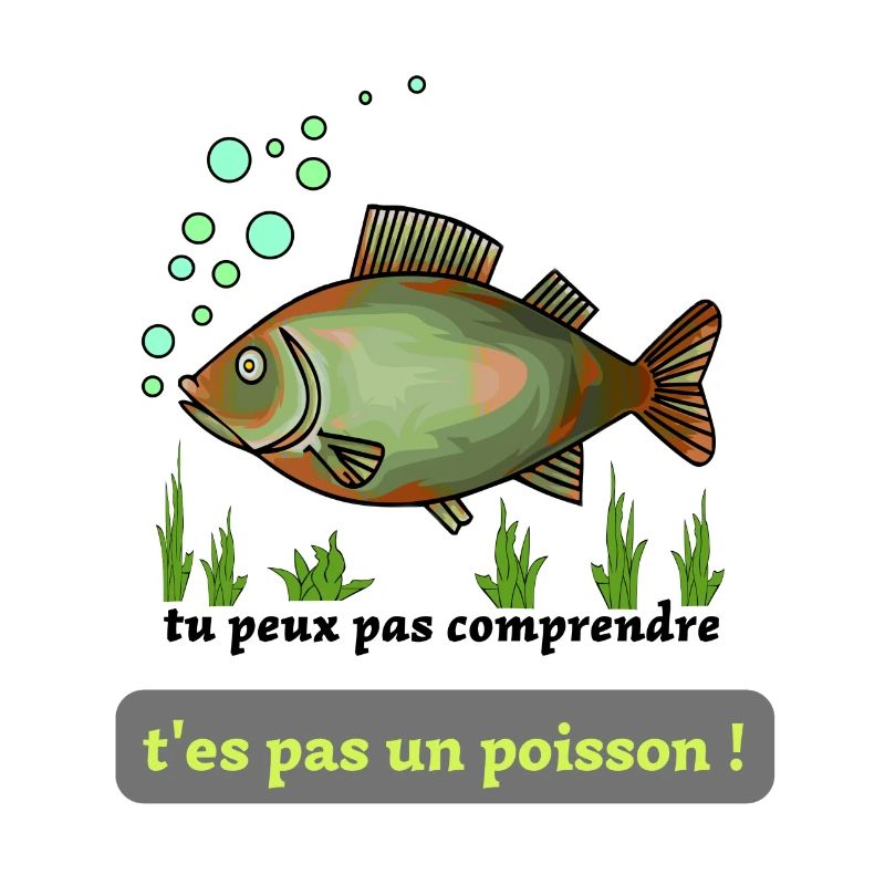 poisson vert : tu peux pas comprendre !