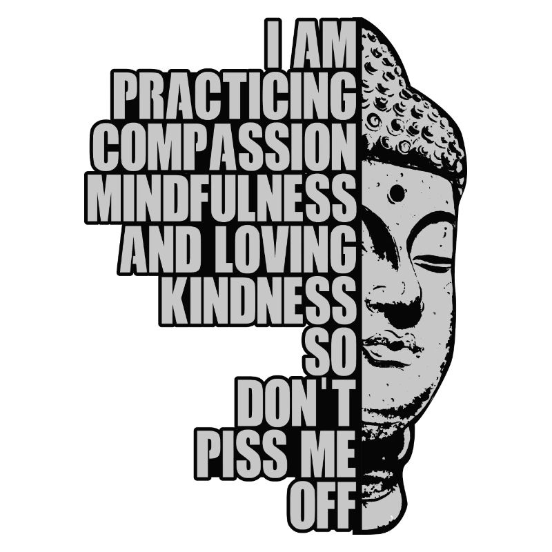 I Am Practising Compassion Mindfulness And Loving
