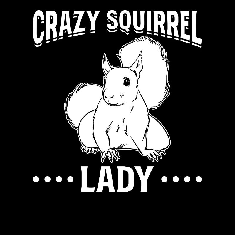 Crazy Squirrel Lady Squirrel Lovers