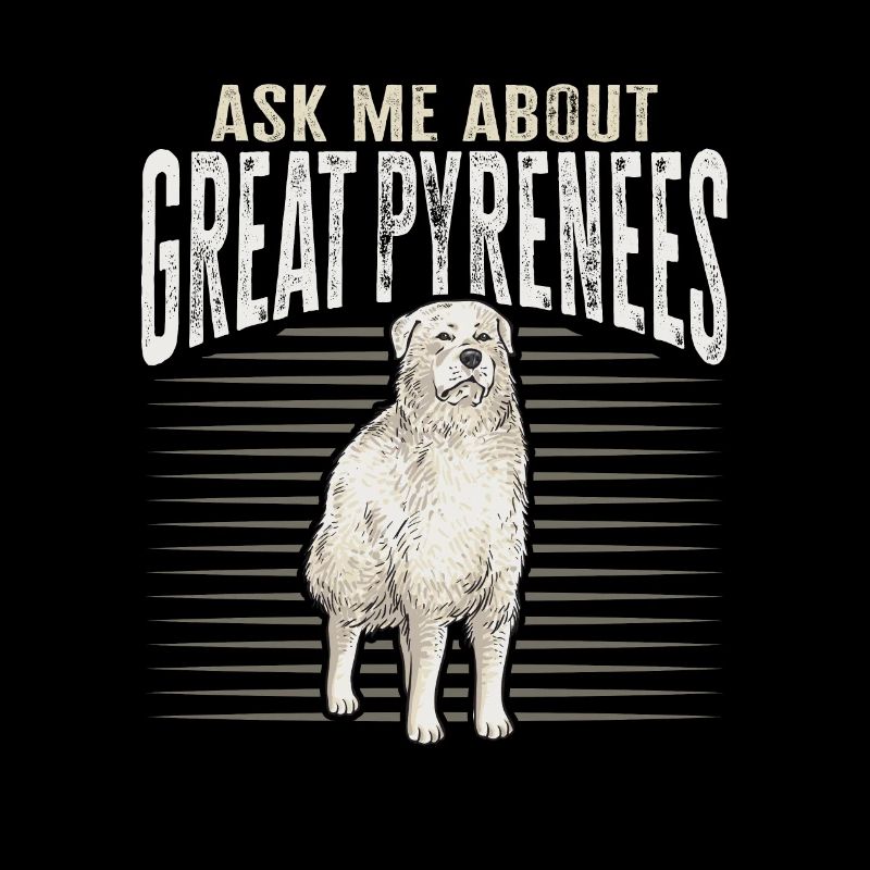 Ask me about Great Pyrenees