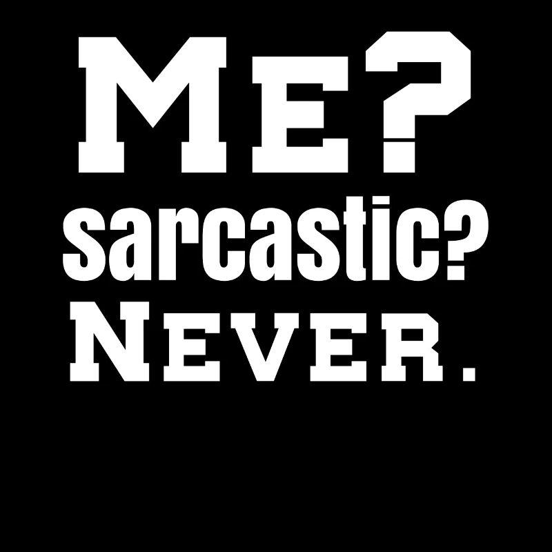 Funny Saying Irony Sarcasm Fun