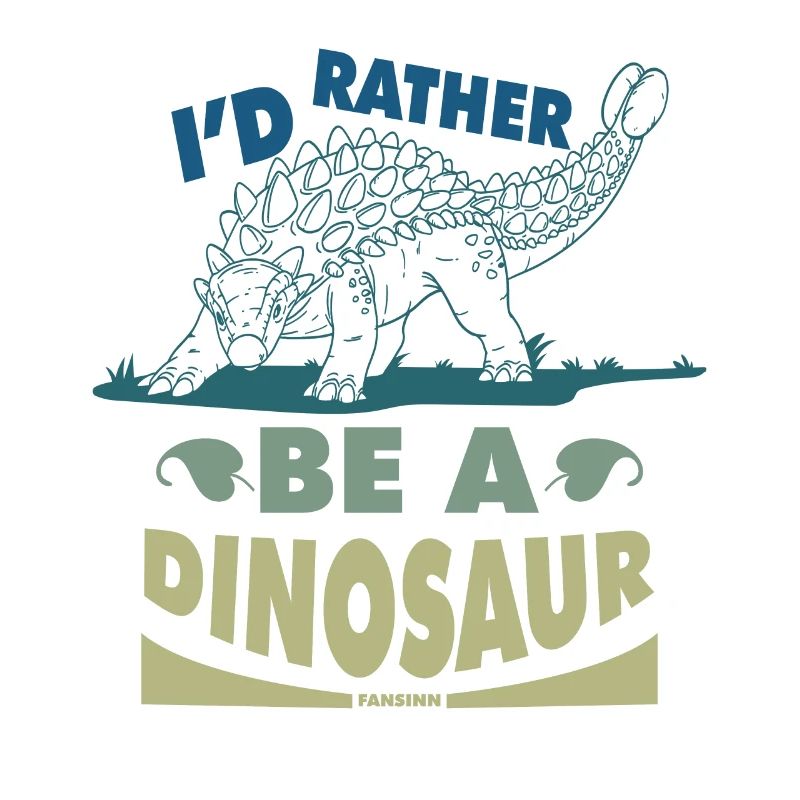 I'd Rather Be A Dinosaur
