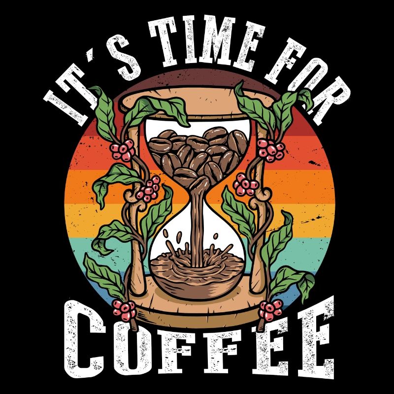 It's time for coffee
