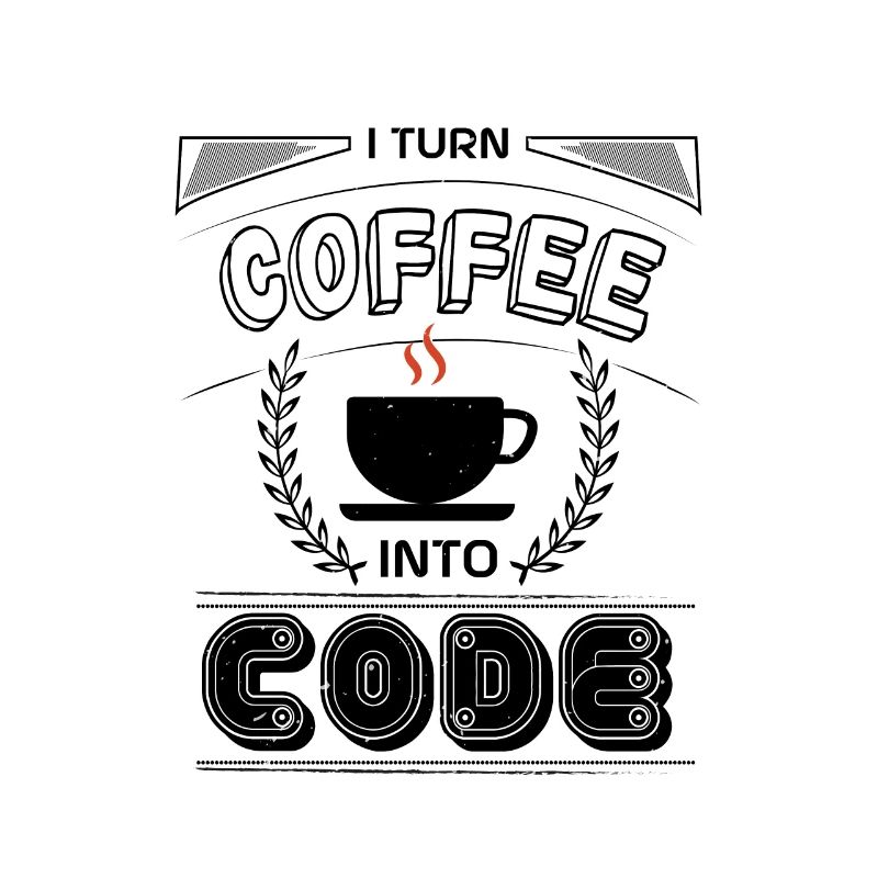 I TURN COFFEE INTO CODE