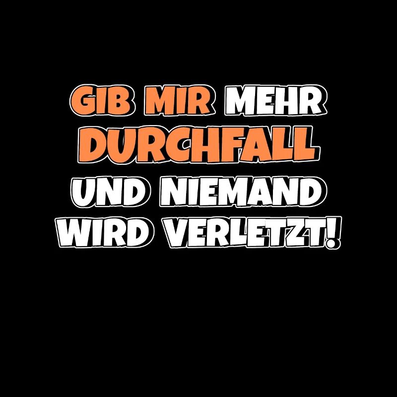 Gib mir Durchfall und niemand wird verletzt