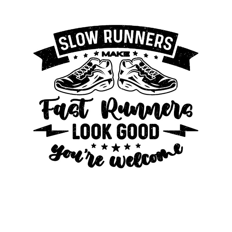 Slow Runners Make Fast Runners Athletic Marathoner