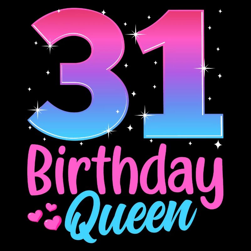 Birthday Queen 31 Geburtstag