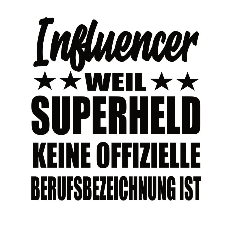 Influencer Superheld Spruch