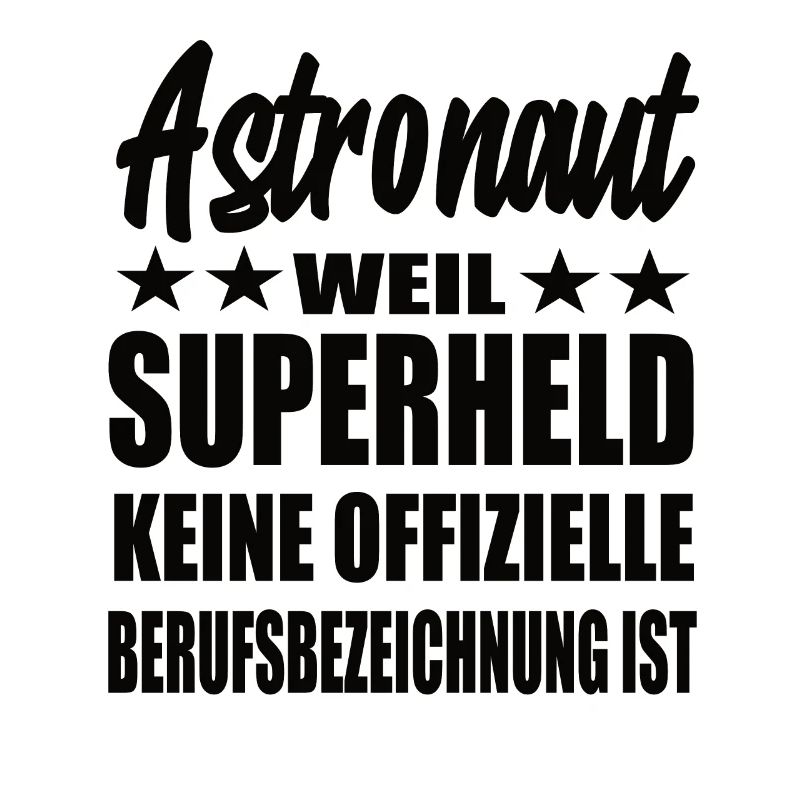 Astronaut Superheld Spruch